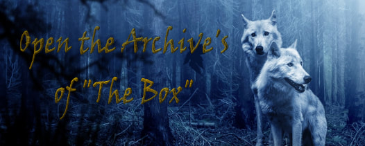 Images of Wolfs in the Forrest with title saying Open the Archive's of The Box